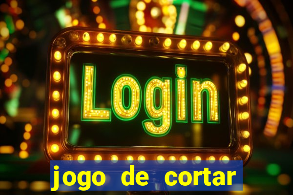 jogo de cortar frutinha para ganhar dinheiro